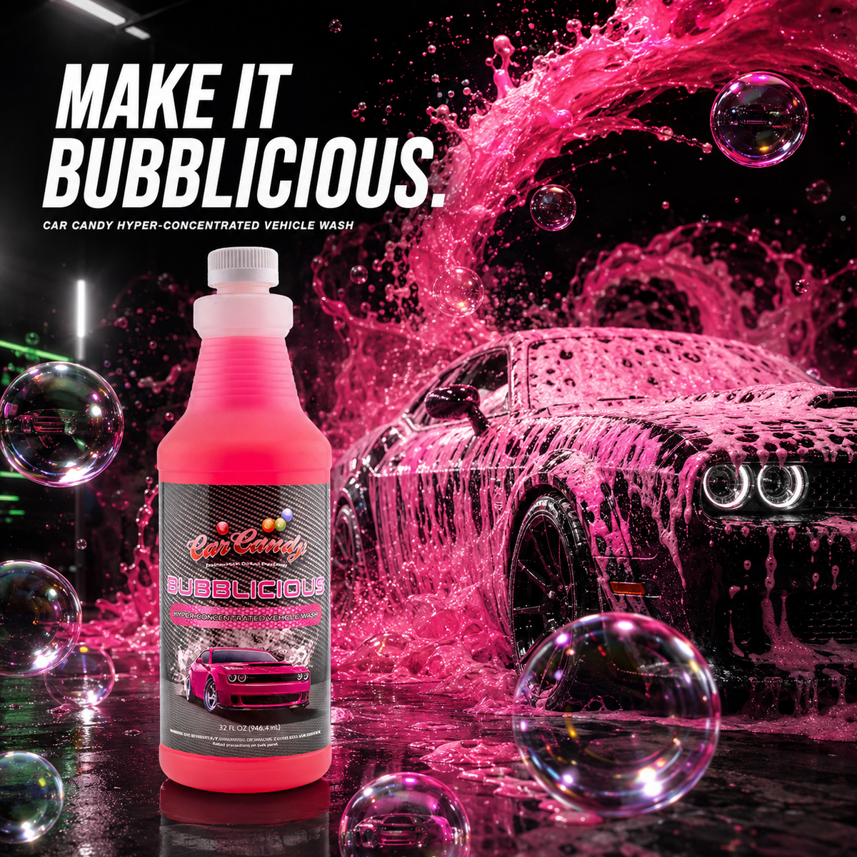 A bottle of Car Candy Professional Bubblicious Car Candy Hyper-Concentrated Vehicle Wash stands in front of a dramatic scene of a car covered in pink soap and bubbles, with the text 'MAKE IT BUBBLICIOUS.' at the top.