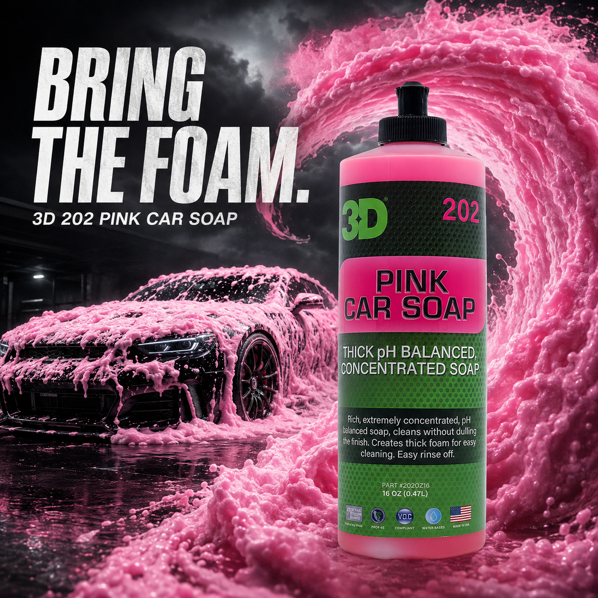 A bottle of 3D 202 Pink Car Soap stands prominently in front of a dramatic scene of a car covered in thick pink foam, with large text reading 'BRING THE FOAM.' and '3D 202 PINK CAR SOAP.
